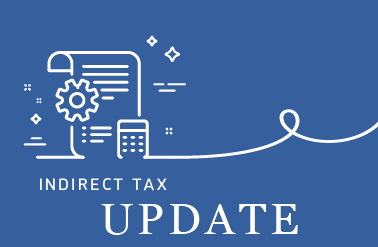 Indirect Tax Update